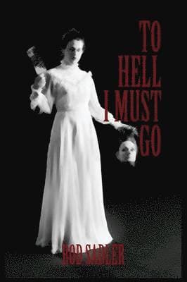 To Hell I Must Go