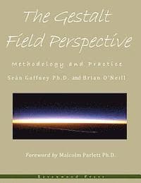 The Gestalt Field Perspective: Methodology and Practice