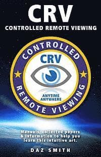 CRV - Controlled Remote Viewing: Collected manuals & information to help you learn this intuitive art.