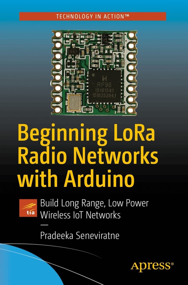 Beginning LoRa Radio Networks with Arduino