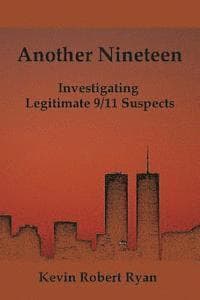 Another Nineteen: Investigating Legitimate 9/11 Suspects