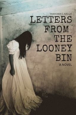 Letters From The Looney Bin