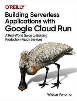 Building Serverless Applications with Google Cloud Run