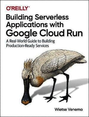 Building Serverless Applications with Google Cloud Run
