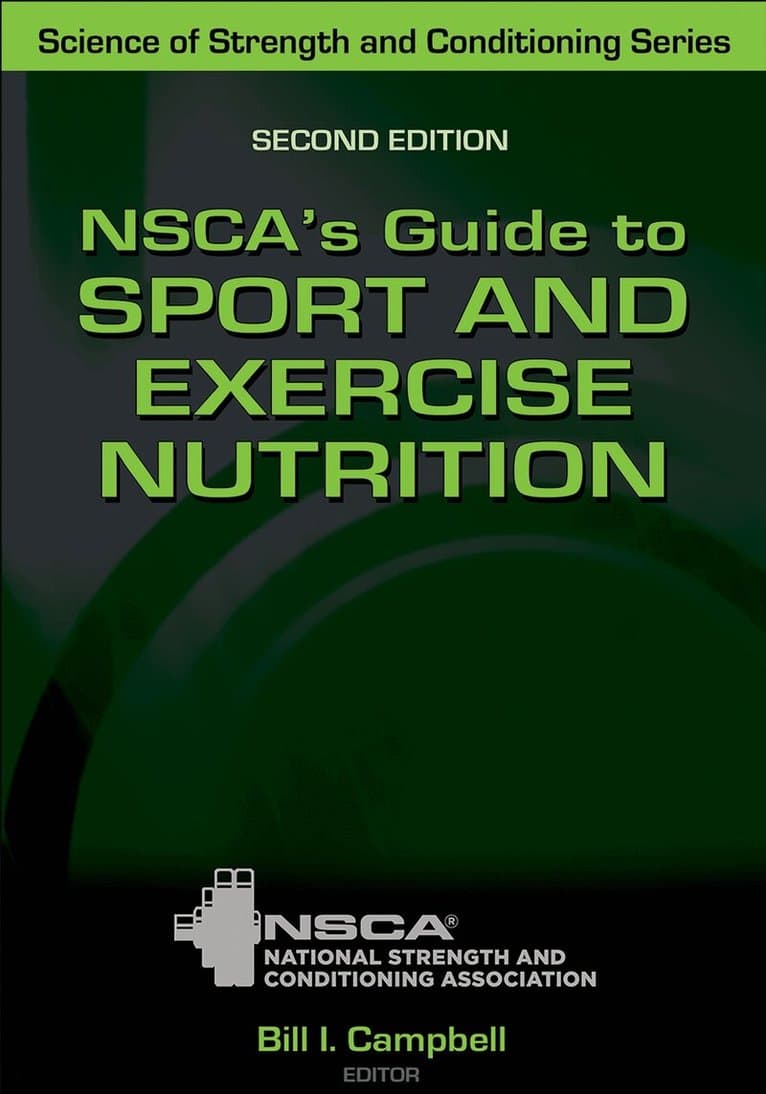 NSCA's Guide to Sport and Exercise Nutrition