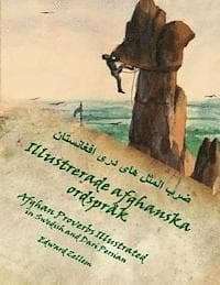 Illustrerade afghanska ordspråk (Swedish Edition): Afghan Proverbs in Swedish and Dari Persian