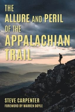 Allure and Peril of the Appalachian Trail