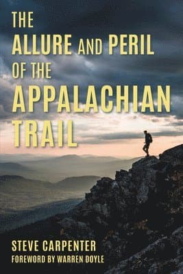 Allure and Peril of the Appalachian Trail