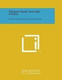 Thomas More and His Utopia: With a Historical Introduction
