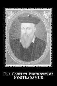 The Complete Prophecies of Nostradamus