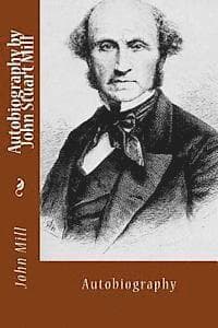 Autobiography by John Stuart Mill: Autobiography