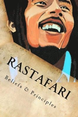 Rastafari: Beliefs & Principles