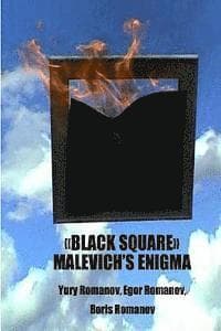 "Black Square" Malevich's Enigma: The mystery of "Black Square" by Kazimir Malevich