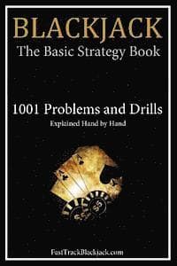 Blackjack: The Basic Strategy Book - 1001 Problems and Drills