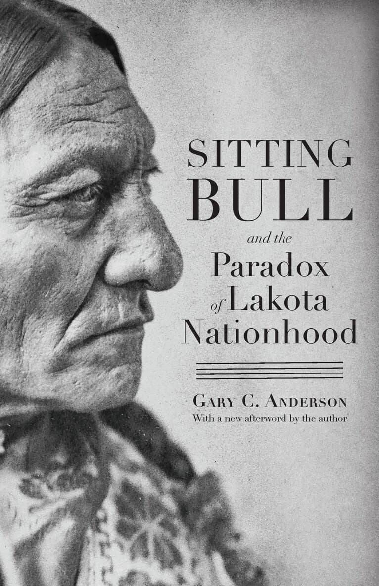 Sitting Bull and the Paradox of Lakota Nationhood