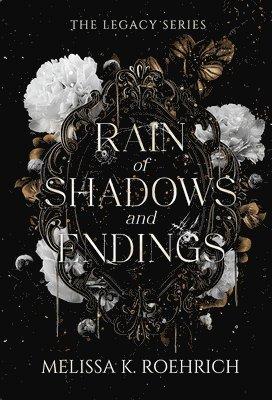 Rain of Shadows and Endings