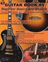 Guitar Book #1: Beginner Basics and Beyond: FASTEST and EASIEST way to learn to play, GUARANTEED!