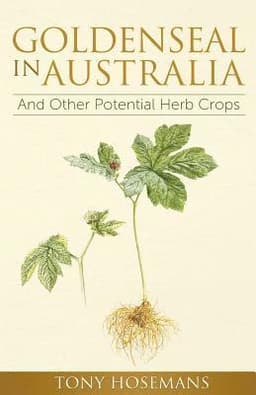 Goldenseal in Australia: And Other Potential Herb Crops