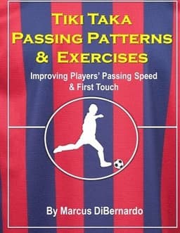 Tiki Taka Passing Patterns & Exercises: Improving Players' Passing Speed & First Touch