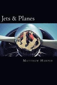 Jets & Planes: A Fascinating Book Containing Facts, Trivia, Images & Memory Recall Quiz: Suitable for Adults & Children