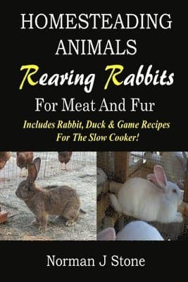 Homesteading Animals - Rearing Rabbits For Meat And Fur
