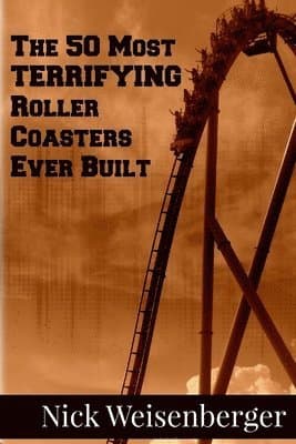 50 Most Terrifying Roller Coasters Ever Built