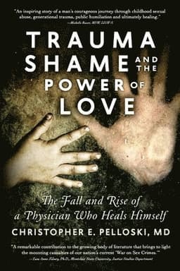 Trauma, Shame, and the Power of Love