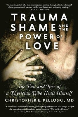 Trauma, Shame, and the Power of Love