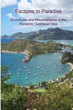 Escapes to Paradise: Adventures and Misadventures around the Romantic Caribbean Sea