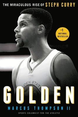 Golden: The Miraculous Rise of Steph Curry