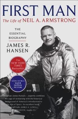 First Man: The Life of Neil A. Armstrong