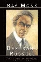 Bertrand Russell: The Spirit of Solitude 1872-1921