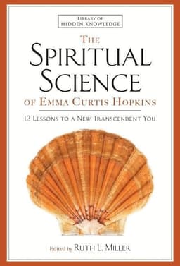 Spiritual Science of Emma Curtis Hopkins