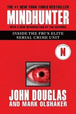 Mindhunter: Inside the Fbi's Elite Serial Crime Unit