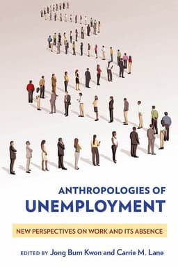 Anthropologies of Unemployment