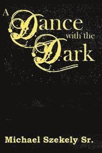 A Dance with the Dark