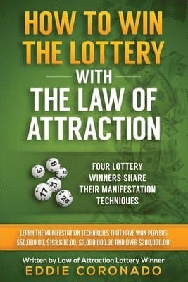 How To Win The Lottery With The Law Of Attraction