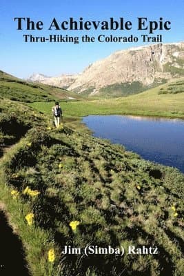 The Achievable Epic: Thru-Hiking the Colorado Trail