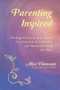 Parenting Inspired: Finding Grace in the Chaos, Confidence in Yourself, and Gentle Joy along the Way