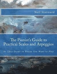 Pianist's Guide to Practical Scales and Arpeggios