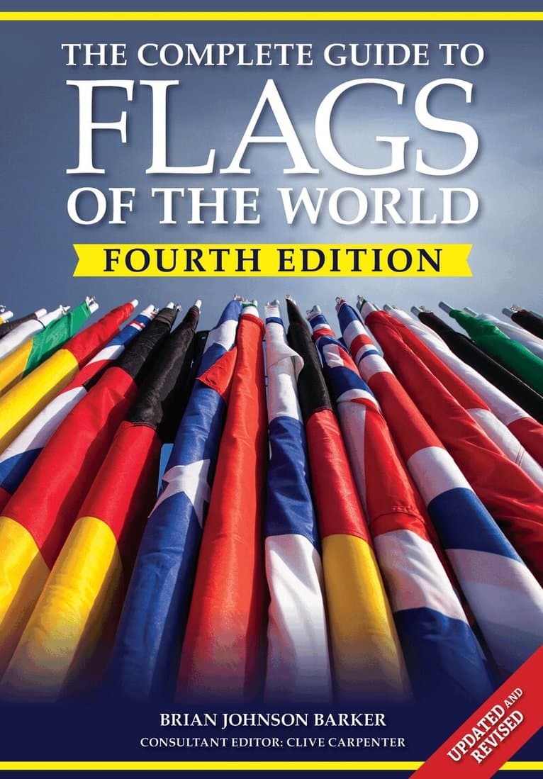 Complete Guide to Flags of the World, 4th Edition