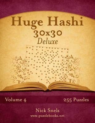 Huge Hashi 30x30 Deluxe - Easy to Hard - Volume 4 - 255 Logic Puzzles