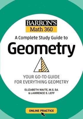 Barron's Math 360: A Complete Study Guide to Geometry with Online Practice