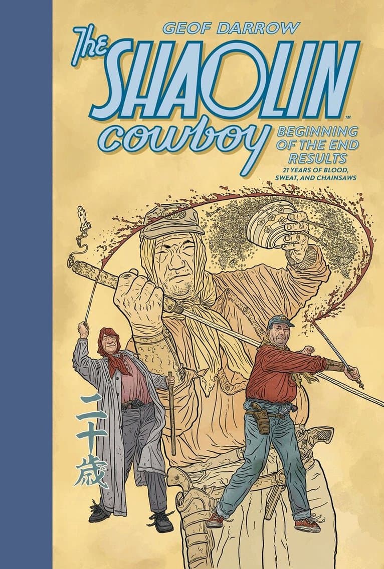 Shaolin Cowboy: Beginning of the End Results - 21 Years of Blood, Sweat, and Chainsaws