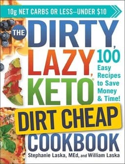 DIRTY, LAZY, KETO Dirt Cheap Cookbook