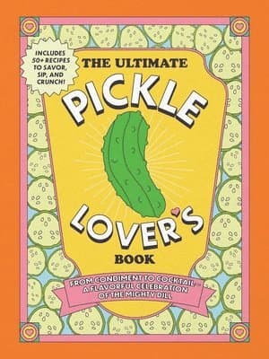 Ultimate Pickle Lover's Book