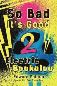So Bad, It's Good II: Electric Bookaloo