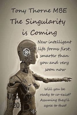 The Singularity is Coming..!: The Artificial Intelligence Explosion.