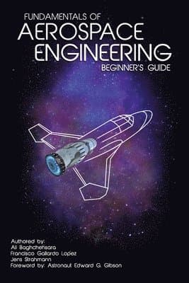 Fundamentals of Aerospace Engineering: (Beginner's Guide)