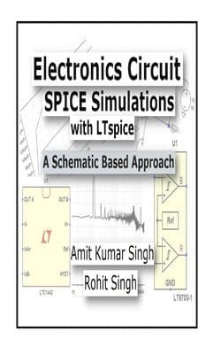 Electronics Circuit SPICE Simulations with LTspice: A Schematic Based Approach